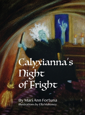 calyxianna's Night of Fright By Mari Ann Fortuna Cover Image