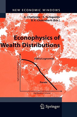 Econophysics of Wealth Distributions: Econophys-Kolkata I (New Economic Windows) By Arnab Chatterjee (Editor), Sudhakar Yarlagadda (Editor), Bikas K. Chakrabarti (Editor) Cover Image