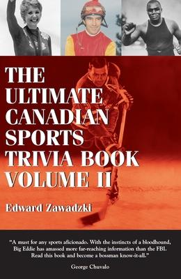 The Ultimate Canadian Sports Trivia Book: Volume 2 By Edward Zawadzki Cover Image
