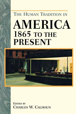 The Human Tradition in America from 1865 to the Present Cover Image