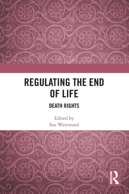 Regulating the End of Life: Death Rights Cover Image