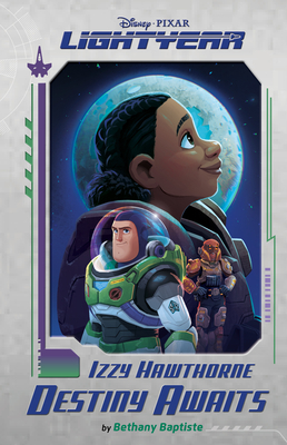 Disney Pixar Lightyear Izzy Hawthorne: Destiny Awaits By Disney Books Cover Image
