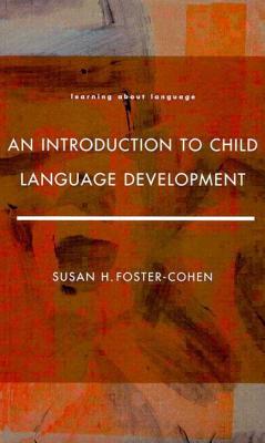 An Introduction to Child Language Development (Learning about Language)