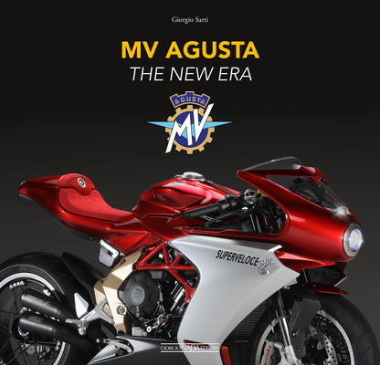 MV AGUSTA: The new era By Giorgio Sarti Cover Image