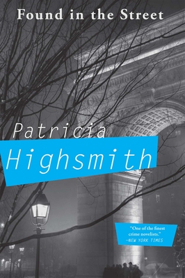 Found in the Street By Patricia Highsmith Cover Image