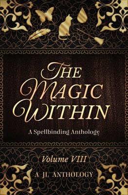 The Magic Within: A Spellbinding Anthology By Heather Hayden Cover Image