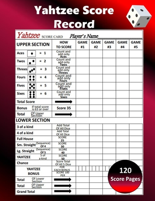 Yahtzee Score Record: 120 Yahtzee Score Sheet, Game Record Score Keeper Book, Score Card By Alisa Falcone Cover Image