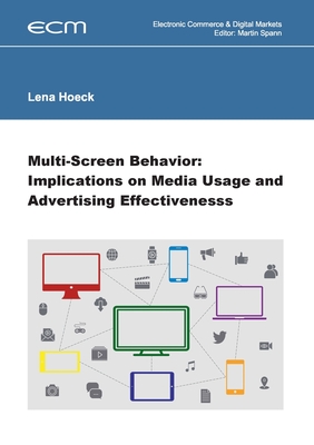 Multi-Screen Behavior: Implications on Media Usage and Advertising Effectiveness Cover Image