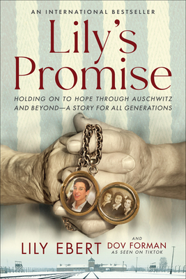 Lily's Promise: Holding On to Hope Through Auschwitz and Beyond—A Story for All Generations Cover Image