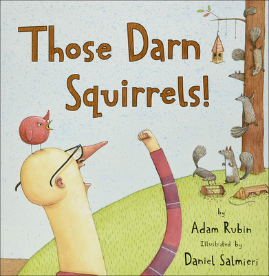 Those Darn Squirrels! By Adam Rubin, Daniel Salmieri (Illustrator) Cover Image