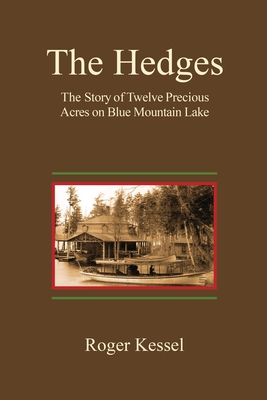 The Hedges: The Story of Twelve Precious Acres on Blue Mountain Lake By Roger Kessel Cover Image