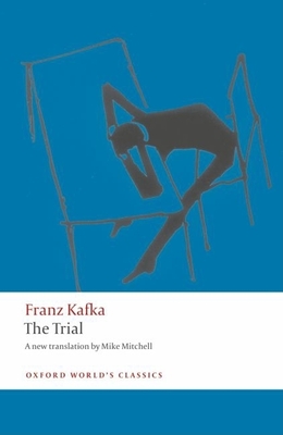 The Trial (Oxford World's Classics) By Franz Kafka, Mike Mitchell, Ritchie Robertson (Editor) Cover Image