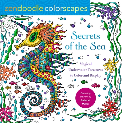 Zendoodle Colorscapes: Secrets of the Sea: Magical Underwater Treasures to Color and Display cover