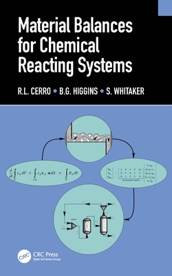 Material Balances for Chemical Reacting Systems By R. L. Cerro, B. G. Higgins, S. Whitaker Cover Image