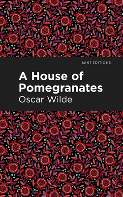 A House of Pomegranates (Mint Editions (Fantasy and Fairytale))