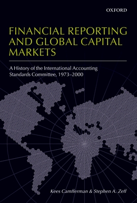 Financial Reporting and Global Capital Markets: A History of the ...