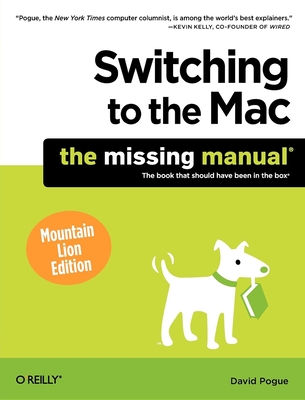 Switching to the Mac: The Missing Manual, Mountain Lion Edition (Missing Manuals) By David Pogue Cover Image