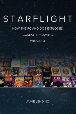 Starflight: How the PC and DOS Exploded Computer Gaming 1987-1994 Cover Image