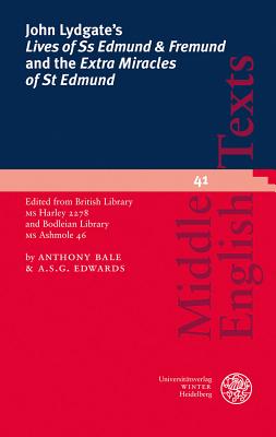 John Lydgate's 'lives of SS Edmund & Fremund' and the 'extra Miracles of St Edmund': Edited from British Library MS Harley 2278 and Bodleian Library M (Middle English Texts #41) Cover Image