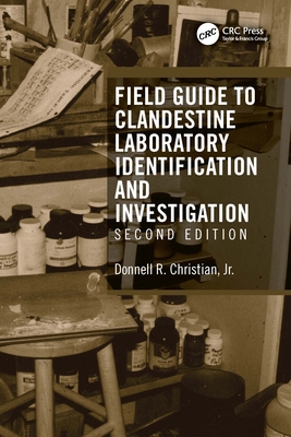 Field Guide to Clandestine Laboratory Identification and Investigation Cover Image