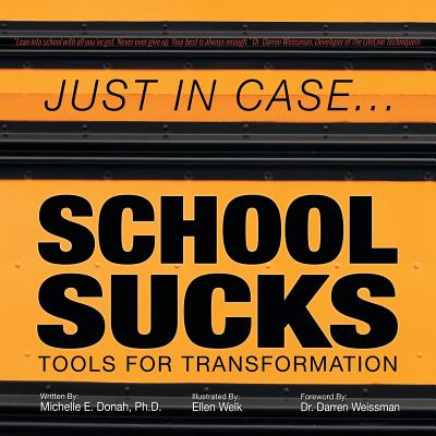 Just in Case . . . School Sucks: Tools for Transformation Cover Image