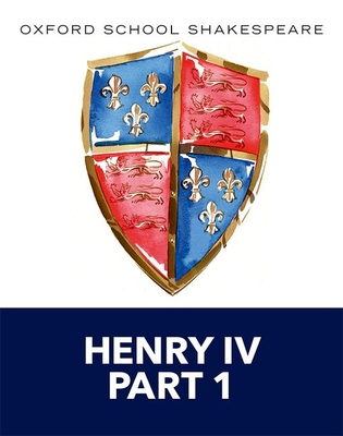 Henry IV Part 1: Oxford School Shakespeare By William Shakespeare, Roma Gill Cover Image