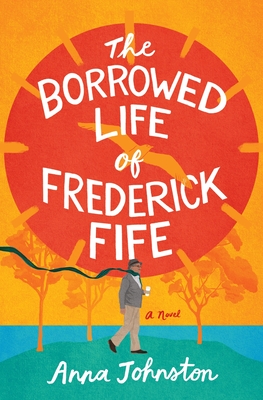 The Borrowed Life of Frederick Fife: A Novel Cover Image