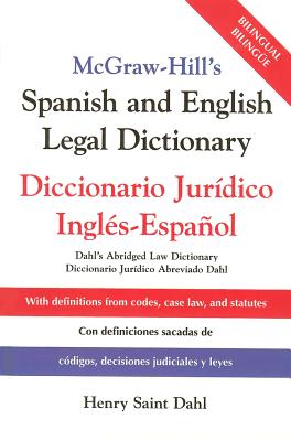 McGraw-Hill's Spanish and English Legal Dictionary: Doccionario Juridico Ingles-Espanol By Henry Saint Dahl Cover Image