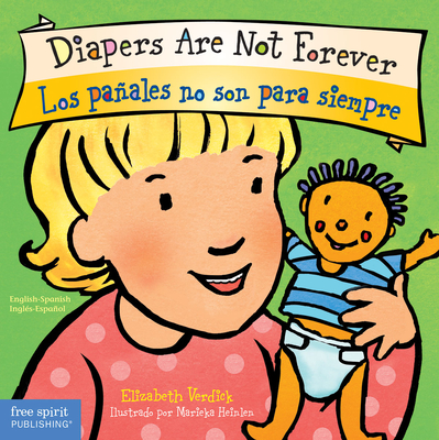 Diapers Are Not Forever / Los pañales no son para siempre Board Book (Best Behavior®) By Elizabeth Verdick, Marieka Heinlen (Illustrator) Cover Image