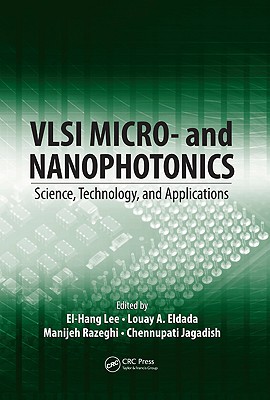 VLSI Micro- and Nanophotonics: Science, Technology, and Applications Cover Image