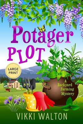 Potager Plot: Large Print Edition (Backyard Farming Mystery #5)