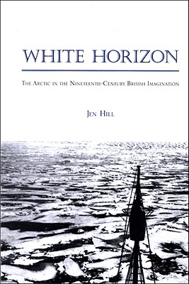 White Horizon: The Arctic in the Nineteenth-Century British Imagination (SUNY Series) Cover Image