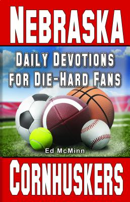 Daily Devotions for Die-Hard Fans Nebraska Cornhuskers Cover Image