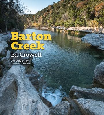 Barton Creek (River Books, Sponsored by The Meadows Center for Water and the Environment, Texas State University) Cover Image