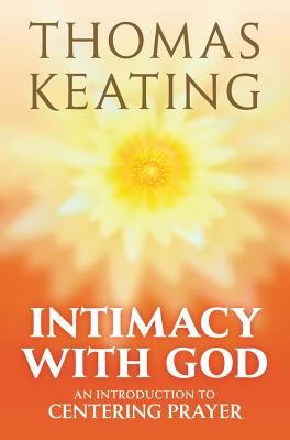 Intimacy with God: An Introduction to Centering Prayer Cover Image