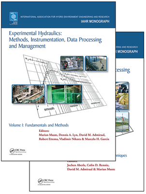 Experimental Hydraulics: Methods, Instrumentation, Data Processing and Management, Two Volume Set (Iahr Monographs) By Marian Muste (Editor), Jochen Aberle (Editor), David Admiraal (Editor) Cover Image