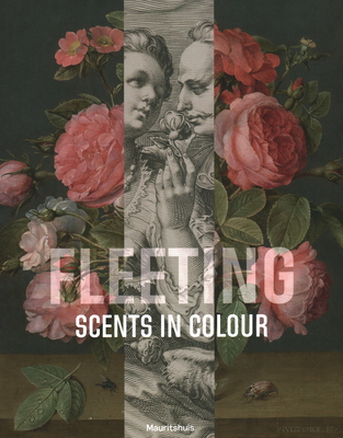Fleeting - Scents in Colour By Ariane Van Suchtelen Cover Image