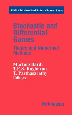 Stochastic and Differential Games: Theory and Numerical Methods (Annals of the International Society of Dynamic Games #4)
