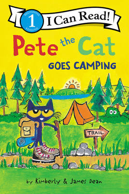 Pete the Cat Goes Camping (I Can Read Level 1) By James Dean, James Dean (Illustrator), Kimberly Dean Cover Image