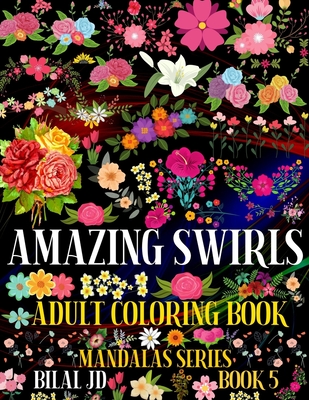 Amazing Swirls Adult Coloring Book: Coloring Books for Adults - Paperback  (Mandalas #5) (Paperback)