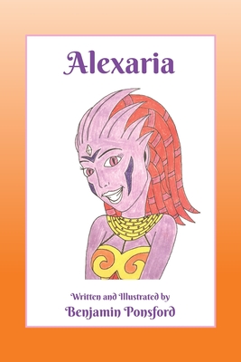 Alexaria By Benjamin Ponsford, Benjamin Ponsford (Illustrator) Cover Image