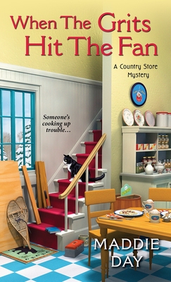 When the Grits Hit the Fan (A Country Store Mystery #3)