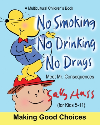 No Smoking, No Drinking, No Drugs: (a Children's Multicultural Book) Cover Image