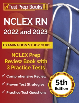 NCLEX RN 2022 and 2023 Examination Study Guide: NCLEX Prep Review Book with 3 Practice Tests [5th Edition] By Joshua Rueda Cover Image