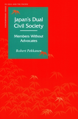 Japan’s Dual Civil Society: Members Without Advocates (Contemporary Issues in Asia and Pacific)
