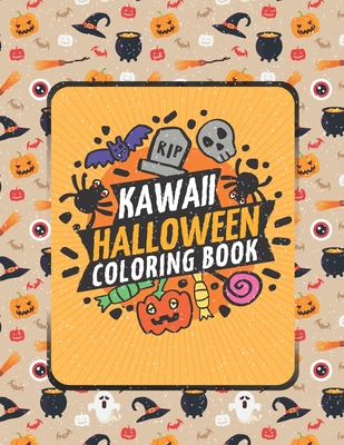 Kawaii Halloween Coloring Book: Cute Halloween Coloring Book for Boys, Girls, Toddlers & Smart Kids with Beautiful Pumpkin Person, Frankenstein Monste By Delight Publication House Cover Image
