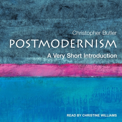 Postmodernism Lib/E: A Very Short Introduction By Christopher Butler, Christine Williams (Read by) Cover Image