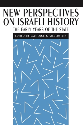 New Perspectives on Israeli History: The Early Years of the State (New Perspectives on Jewish Studies #5) By Laurence J. Silberstein Cover Image