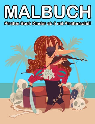 Malbuch Piraten 4 Jahre: Piraten Buch Kinder ab 5 mit Piratenschiff By Nick Marshall Cover Image