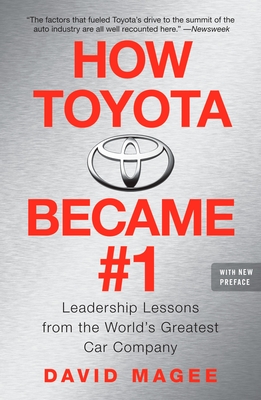 How Toyota Became #1: Leadership Lessons from the World's Greatest Car Company By David Magee Cover Image